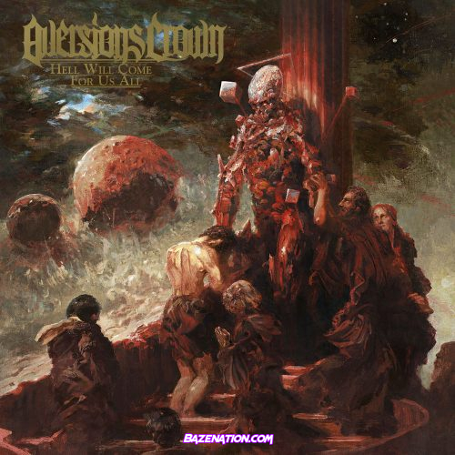 DOWNLOAD ALBUM: Aversions Crown - Hell Will Come for Us All [Zip File]