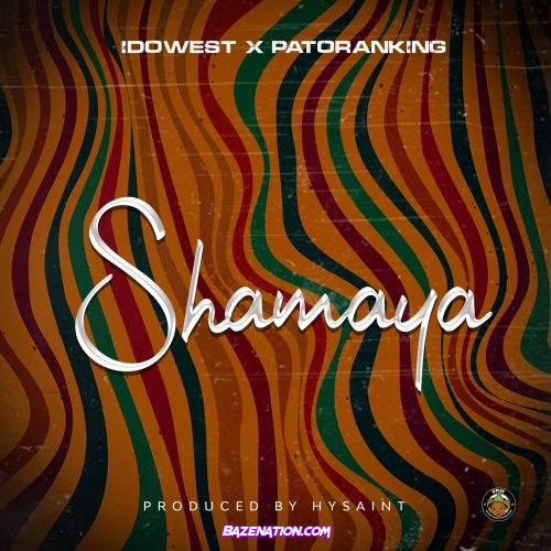 Idowest – Shamaya ft. Patoranking Mp3 Download