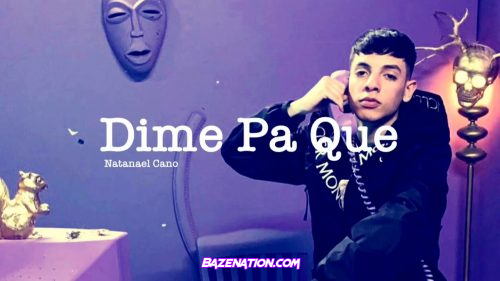 Natanael Cano - Dime Pa' Qué (feat. Lil Tecca) Mp3 Download
