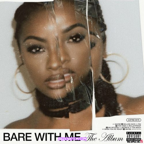 DOWNLOAD ALBUM: Justine Skye - BARE WITH ME (The Album) [Zip File]