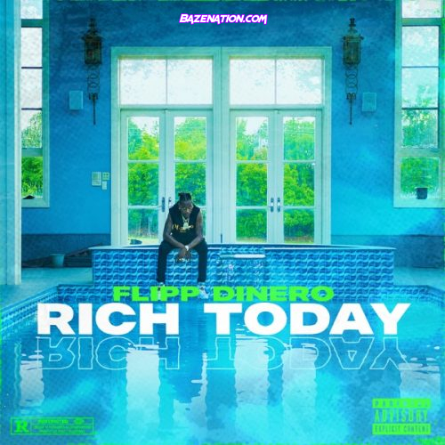 Flipp Dinero - Rich Today Mp3 Download