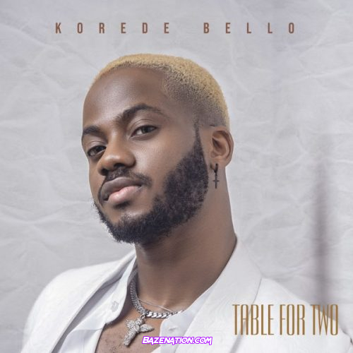 DOWNLOAD EP: Korede Bello – Table For Two [Zip File]