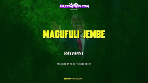 Rayvanny – Magufuli Jembe Mp3 Download