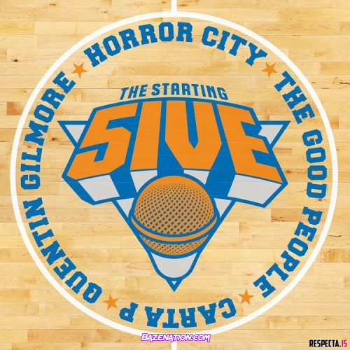 DOWNLOAD ALBUM: The Good People, Horror City, Carta' P. & Quentin Gilmore - The Starting 5ive [Zip File]