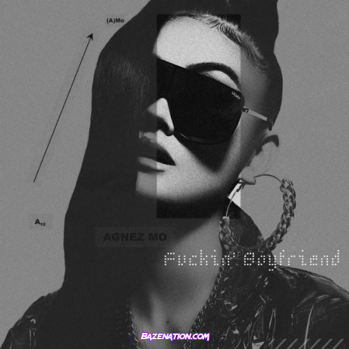 AGNEZ MO – Fuckin' Boyfriend Mp3 Download