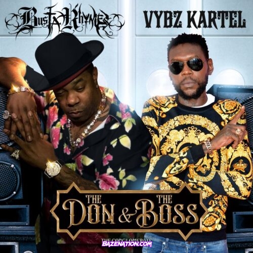 Busta Rhymes – The Don & The Boss Ft. Vybz Kartel Mp3 Download