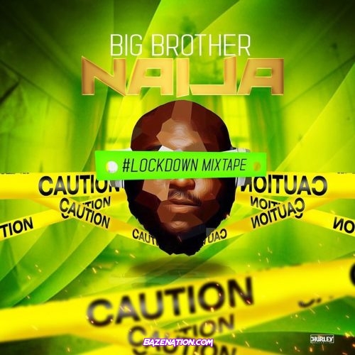 DJ Big N – Big Brother Naija 2020 Lockdown Mixtape Mp3 Download