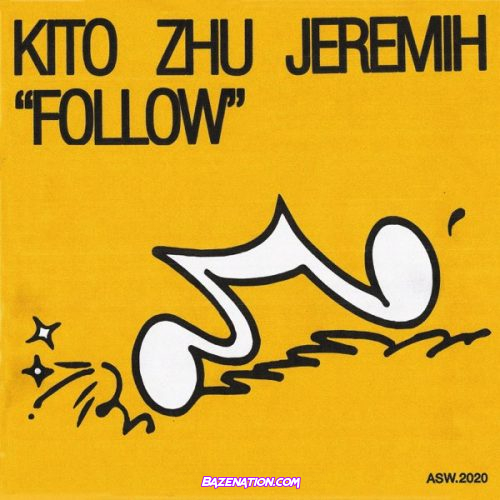 Kito, ZHU & Jeremih – Follow Mp3 Download