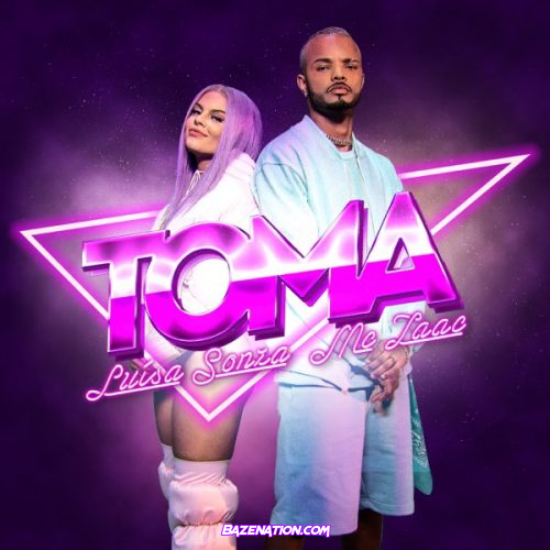 Luísa Sonza & Mc Zaac – TOMA Mp3 Download
