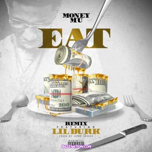 Money Mu - Eat (Remix) ft. Lil Durk Mp3 Download