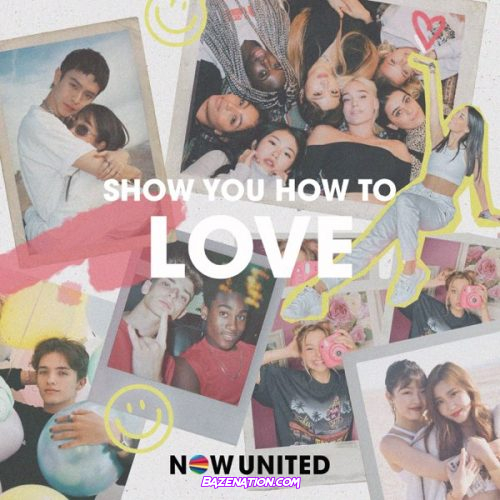 Now United – Show You How To Love Mp3 Download