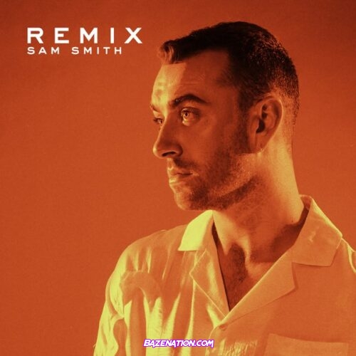 DOWNLOAD EP: Sam Smith – REMIX [Zip File]