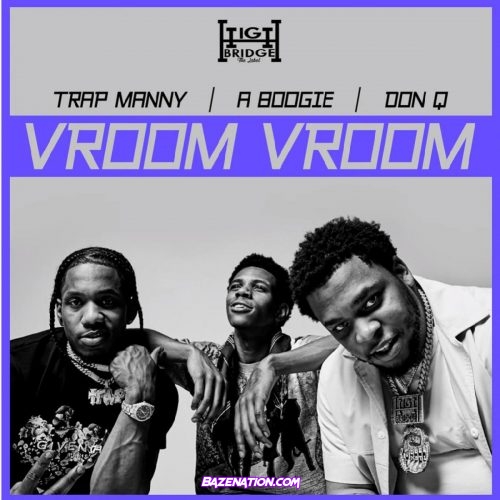 A Boogie Wit Da Hoodie - Vroom Vroom Ft. Don Q & Trap Manny Mp3 Download