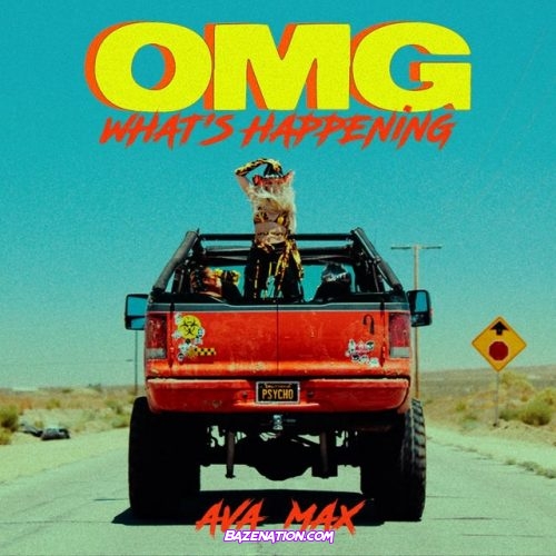 Ava Max – OMG What's Happening Mp3 Download