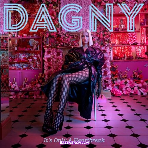 Dagny - It’s Only a Heartbreak Mp3 Download
