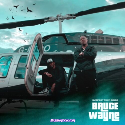 Suspect - Bruce Wayne ft. Giggs Mp3 Download