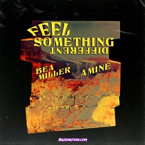 Bea Miller & Aminé - FEEL SOMETHING DIFFERENT Mp3 Download