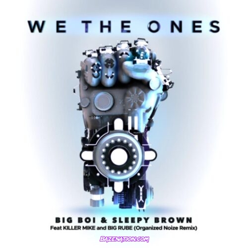 Big Boi, Sleepy Brown - We The Ones ft. Killer Mike & Big Rube (Organized Noize Remix) Mp3 Download