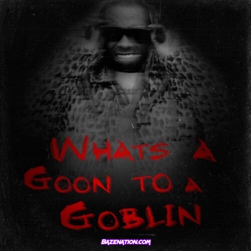DOWNLOAD EP: Lil Wayne – What’s A Goon To A Goblin [Zip File]
