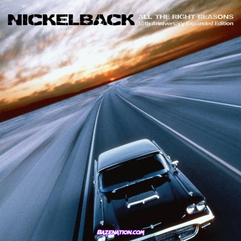DOWNLOAD ALBUM: Nickelback - All The Right Reasons (15th Anniversary Expanded Edition) [Zip File]