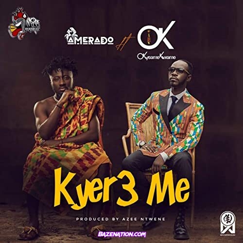 Amerado - Kyer3 me ft. Okyeame Kwame Mp3 Download