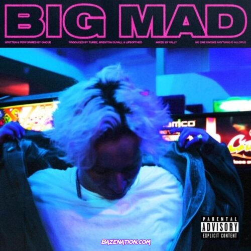 OnCue – Big Mad Mp3 Download