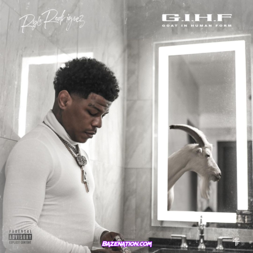DOWNLOAD ALBUM: Rylo Rodriguez - GIHF: Goat In Human Form [Zip File]