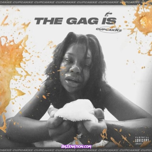 CupcakKe - The Gag Is Mp3 Download