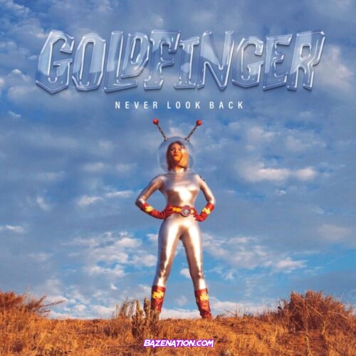 DOWNLOAD ALBUM: Goldfinger - Never Look Back [Zip File]