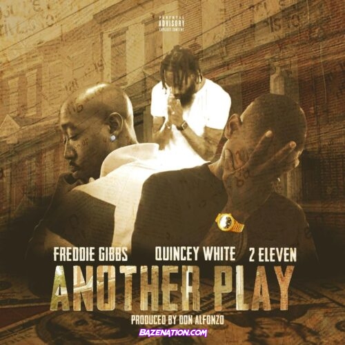 2Eleven - Another Play ft. Freddie Gibbs & Quincey White Mp3 Download