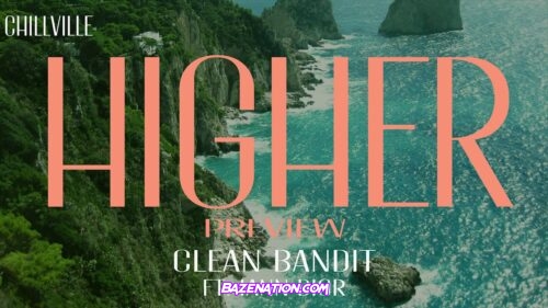Clean Bandit - Higher (feat. Iann Dior) Mp3 Download