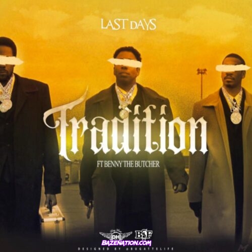 Last Days - Tradition ft. Benny The Butcher Mp3 Download