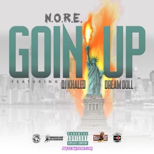 N.O.R.E. - Goin Up ft. DreamDoll & DJ Khaled Mp3 Download