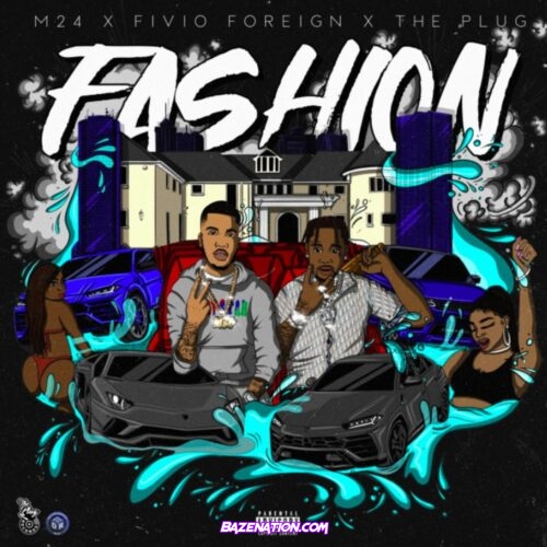 The Plug & M24 - Fashion ft. Fivio Foreign Mp3 Download