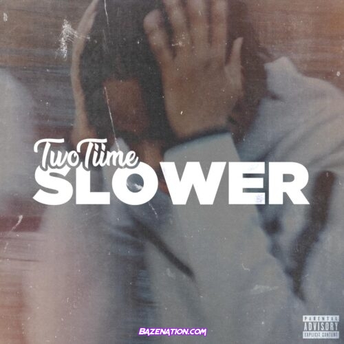 TwoTiime - Slower Mp3 Download