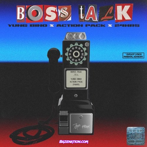 Yung Bino, 24hrs & Action Pack AP - Boss Talk Mp3 Download