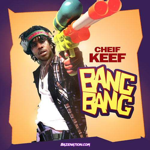 Chief Keef – Bang Bang (Alt Version) Mp3 Download