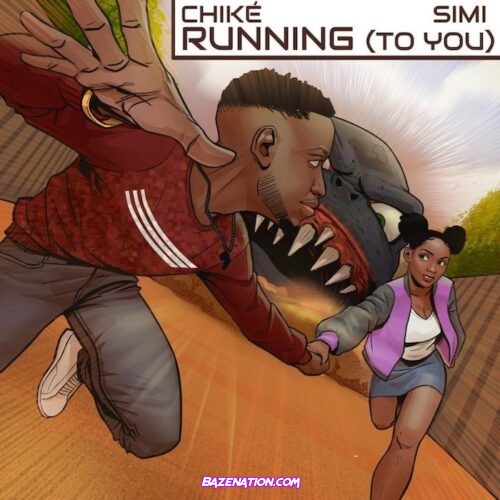 Chike – Running (To You) Ft. Simi Mp3 Download