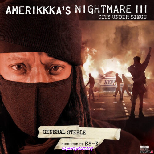 DOWNLOAD ALBUM: General Steele & Es-K - AmeriKKKa's Nightmare III: City Under Siege [Zip File]