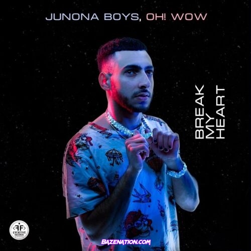 Junona Boys & Oh! Wow - Break My Heart MP3 Download