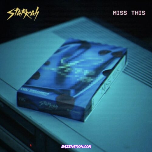 Starrah - Miss This Mp3 Download
