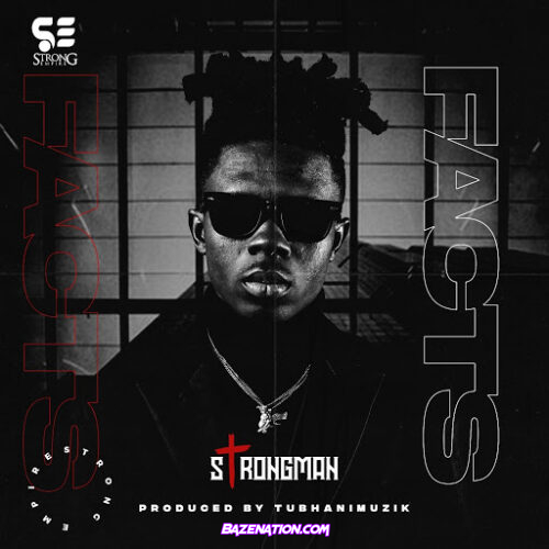 Strongman – Facts Mp3 Download