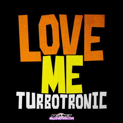 Turbotronic - Love Me Mp3 Download