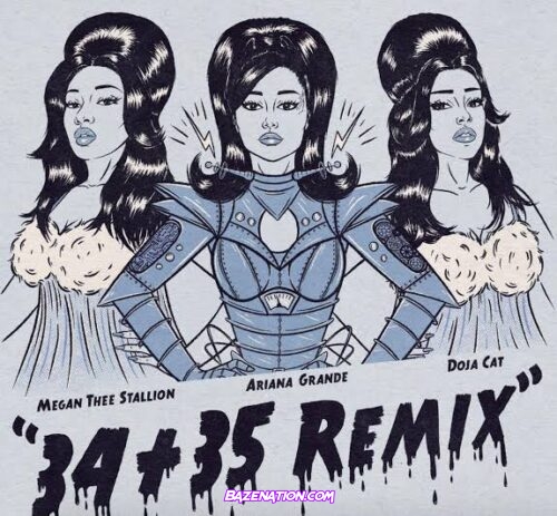 Ariana Grande - 34+35 (Remix) ft. Doja Cat, Megan Thee Stallion Mp3 Download
