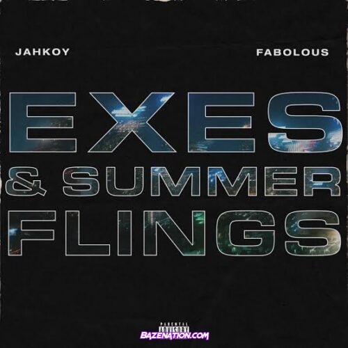JAHKOY & Fabolous - Exes & Summer Flings Mp3 Download