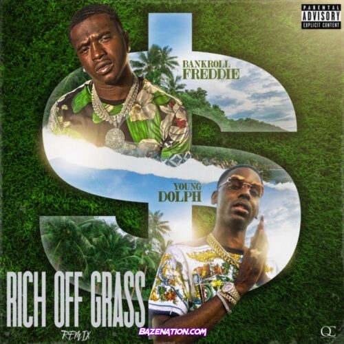 Bankroll Freddie - Rich Off Grass Remix Ft. Young Dolph Mp3 Download