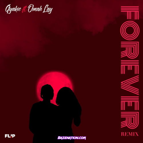 Gyakie - Forever (Remix) Ft. Omah Lay Mp3 Download