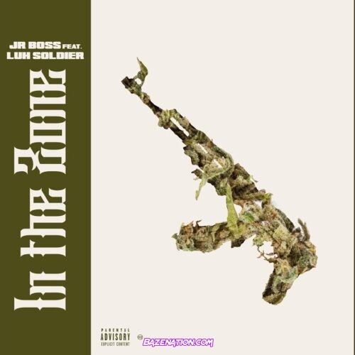 J.R. Boss & Luh Soldier - In The Zone Mp3 Download