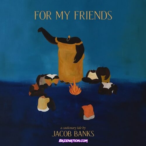 DOWNLOAD EP: Jacob Banks - For My Friends [Zip File]