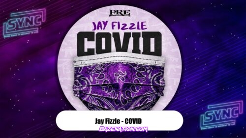 Jay Fizzle - COVID Mp3 Download